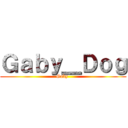 Ｇａｂｙ＿Ｄｏｇ (Gaby )