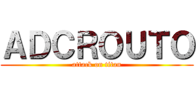 ＡＤＣＲＯＵＴＯ (attack on titan)