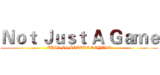 Ｎｏｔ Ｊｕｓｔ Ａ Ｇａｍｅ (THIS IS BATTLE ROYALE)