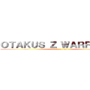 ＯＴＡＫＵＳ Ｚ ＷＡＲＲＩＯＲＳ (attack on titan)