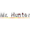 Ｍｒ．Ｈｕｎｔｅｒ ()