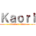 Ｋａｏｒｉ (attack on titan)