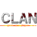 ＣＬＡＮ (grow as a player)