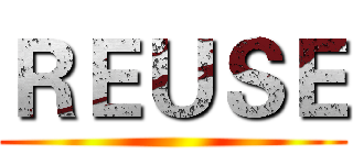 ＲＥＵＳＥ ()