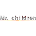 Ｍｒ．ｃｈｉｌｄｒｅｎ (終わりなき旅)