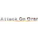 Ａｔｔａｃｋ Ｏｎ Ｏｒａｎｇｅ (ORCHY)