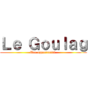 Ｌｅ Ｇｏｕｌａｇ (Une opportunité )