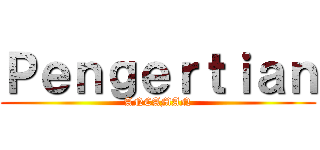 Ｐｅｎｇｅｒｔｉａｎ (ANCAMAN)