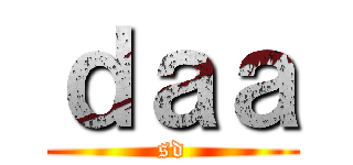 ｄａａ (sd)