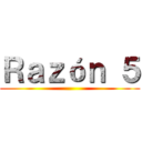 Ｒａｚóｎ ５ ()