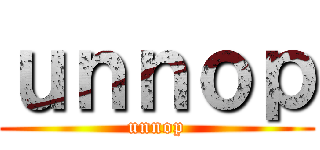 ｕｎｎｏｐ (unnop)