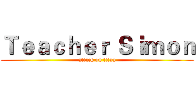 Ｔｅａｃｈｅｒ Ｓｉｍｏｎ (attack on titan)