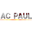 ＡＣ ＰＡＵＬ ()