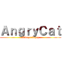 ＡｎｇｒｙＣａｔ (Always Angry)