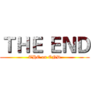 ＴＨＥ ＥＮＤ (THE on END)