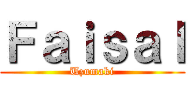 Ｆａｉｓａｌ (Uzumaki)