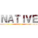 ＮＡＴＩＶＥ (stage)