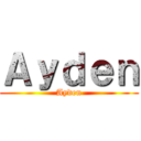 Ａｙｄｅｎ (Ayden)