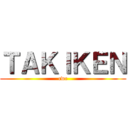 ＴＡＫＩＫＥＮ (cwc)
