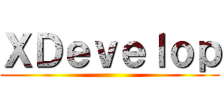 ＸＤｅｖｅｌｏｐ ()