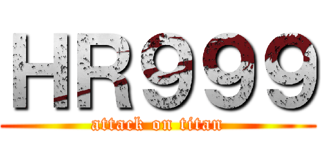ＨＲ９９９ (attack on titan)