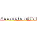 Ａｎｏｒｅｘｉａ ｎｅｒｖｉｏｓａ (Neurobiologia)