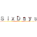 Ｓ ｉ ｘ Ｄ ａ ｙ ｓ (Store)