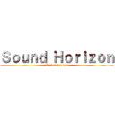 Ｓｏｕｎｄ Ｈｏｒｉｚｏｎ (Linked Horizon)
