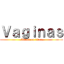 Ｖａｇｉｎａｓ (Attack on titan)