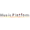 Ｍｕｓｉｃ Ｐｌａｔｆｏｒｍ  (attack on titan)