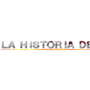 ＬＡ ＨＩＳＴＯＲＩＡ ＤＥ ＬＡ (COMPUTADORA)