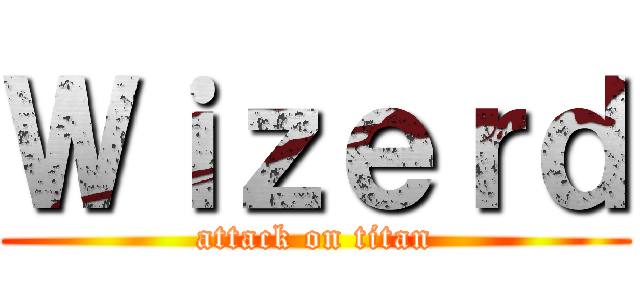 Ｗｉｚｅｒｄ (attack on titan)