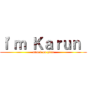 Ｉ\'ｍ Ｋａｒｕｎ  (attack on plan)