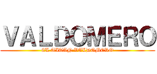 ＶＡＬＤＯＭＥＲＯ (EL TITAN VALDOMERO)