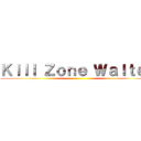 Ｋｉｌｌ Ｚｏｎｅ Ｗａｌｔｅｒ ()