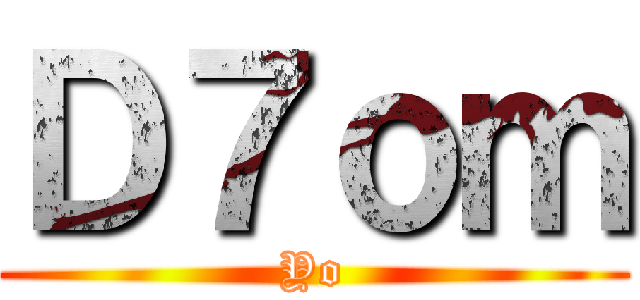 Ｄ７ｏｍ (Yo)