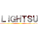 ＬＩＧＨＴＳＵ ()