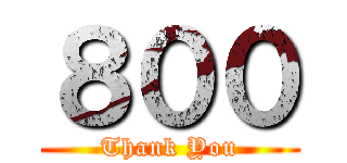 ８００ (Thank You)