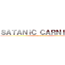 ＳＡＴＡＮＩＣ ＣＡＲＮＩＶＡＬ (maximum the hormone)