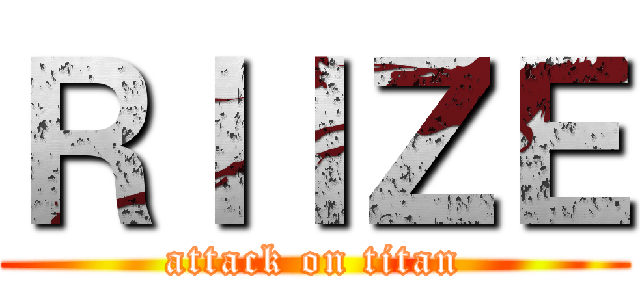 ＲＩＩＺＥ (attack on titan)