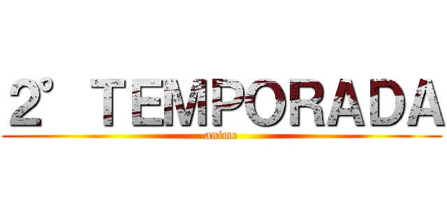 ２°ＴＥＭＰＯＲＡＤＡ (anime)