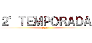２°ＴＥＭＰＯＲＡＤＡ (anime)