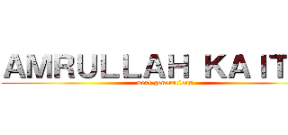 ＡＭＲＵＬＬＡＨ ＫＡｌＴＩＭ (next generations)