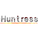 Ｈｕｎｔｒｅｓｓ (by: staygoldforever)