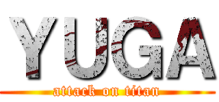 ＹＵＧＡ (attack on titan)