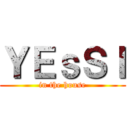 ＹＥｓＳＩ (in the house)