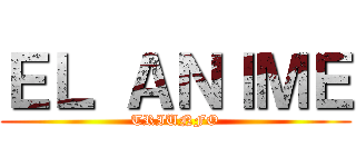 ＥＬ ＡＮＩＭＥ (TRIUNFO)