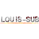 ＬＯＵＩＳ－ＳＵＢ (Koleksi Anime Subtitle Indonesia)