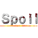 Ｓｐｏｉｌ (attack on titan)