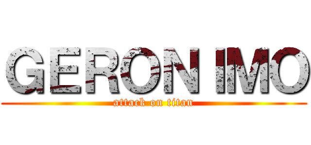 ＧＥＲＯＮＩＭＯ (attack on titan)